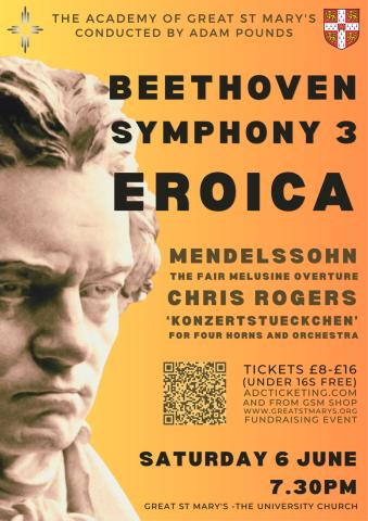 poster for concert The Academy of Great St Mary's conducted by Adam Pounds presents Beethoven Symphony 3 Eroica.  Saturday 6th June 7.30PM